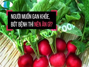 Người bệnh gan nên ăn gì là tốt nhất?